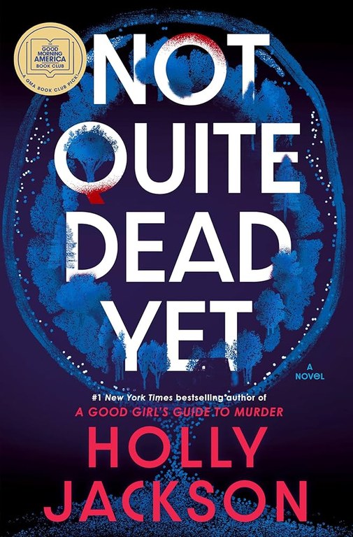 6 - June - Not Quite Dead Yet by Holly Jackson.jpg